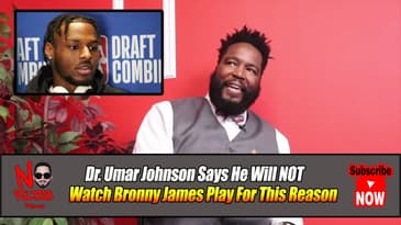 Dr. Umar Johnson Says He Will NOT Watch Bronny James Play For This Reason.