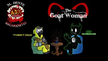 ADR Episode 533: The Goat Woman