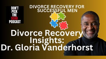 💔 Divorce Recovery for Men Over 40: Dr. Gloria Vanderhorst's Expert Insights  ||  DPTSP #138