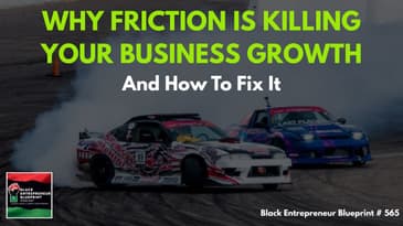 Why Friction Is Killing Your Business Growth—and How to Fix It