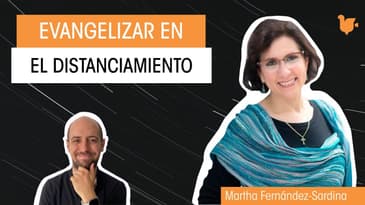 Martha Fernández - Cómo evangeliz-amar en medio del distanciamiento social / Simposio Católico