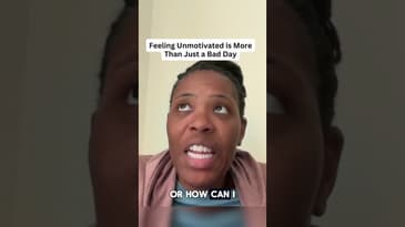 Feeling Unmotivated is More Than Just a Bad Day