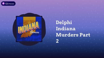 Delphi Indiana Murders Part 2 | Indiana Stories