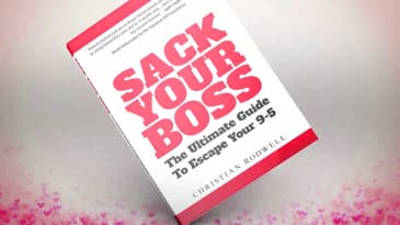 Sack Your Boss: The Ultimate Guide To Escape Your 9-5 [Out Now on Amazon]