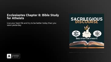 Ecclesiastes Chapter 8: Bible Study for Atheists