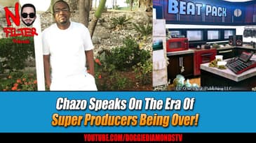 Chazo Speaks On The Era Of Super Producers Being Over!