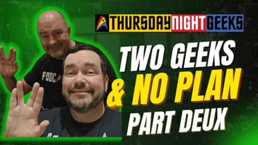 Two Geeks and No Plan: Part Deux