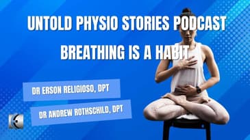 Untold Physio Stories Podcast - Breathing is a Habit