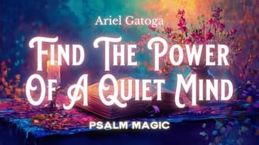 Psalm 15: Find the Power of a Quiet Mind