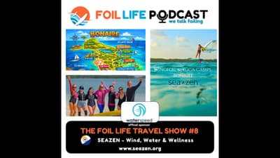Foil Life Travel Show #8 - Seazen Wind, Wellness & Water in Bonaire