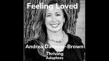Feeling Loved With Andrea Damone Brown Founder and Director Texas Christian Adoptions