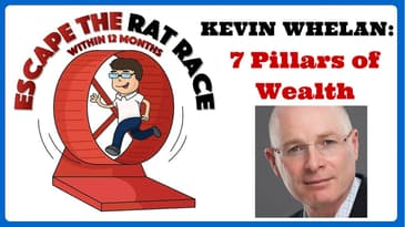 Kevin Whelan: Escape The Rat Race...within 12 months: 7 Pillars of Wealth