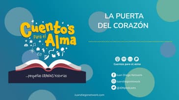 Cuentos para el Alma - La puerta del corazón Ep. 11
