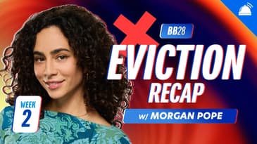 Morgan Pope Recaps Big Brother 28 Week 2 Eviction