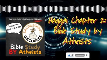 Haggai Chapter 2: Bible Study by Atheists | Sacrilegious Discourse - Bible Study for Atheists