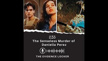 235: The Senseless Killing of Telenovela Star, Daniella Perez | Brazil