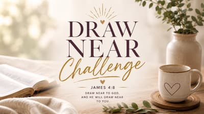 Draw Near Challenge: Day 7 Seek God first