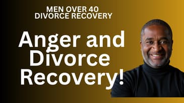 When Does the Anger Go Away After Divorce? Real Talk for Men Over 40