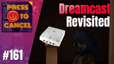 The Sega Dreamcast - Press B Podcast Ep: 161