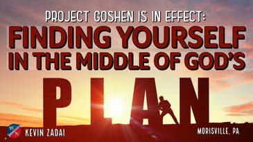 Project Goshen Is In Effect: Finding Yourself In The Middle Of God's Plan | Kevin Zadai