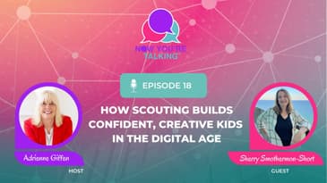 How Scouting Builds Confident, Creative Kids in the Digital Age with Sherry Smothermon-Short