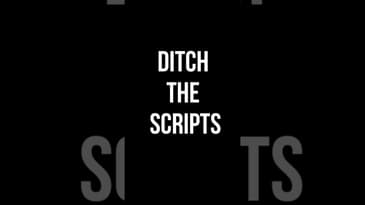 DITCH THE SCRIPTS
