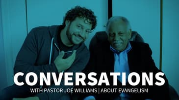 CONVERSATIONS | with Pastor Joe Williams