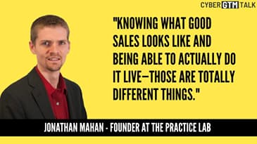 Mastering the Art of Sales Behavior Change - Jonathan Mahan, Co-Founder, The Practice Lab
