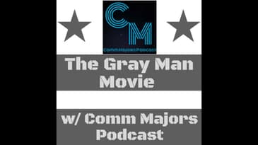 The Gray Man Movie Review with The Comm Majors Podcast
