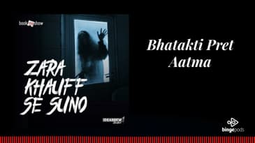 ZARA KHAUFF SE SUNO - Bhatakti Pret Aatma