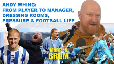 Andy Whing: From Player to Manager | Dressing Rooms, Pressure & Football Life