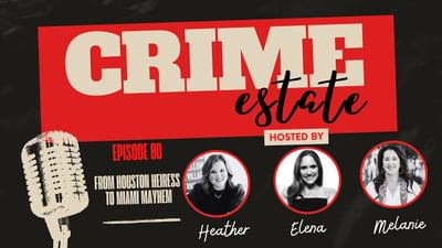 Episode 80: From Houston Heiress to Miami Mayhem