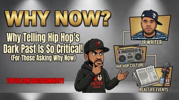 Why Telling Hip Hop's Dark Past Is So Critical! (For Those Asking Why Now)