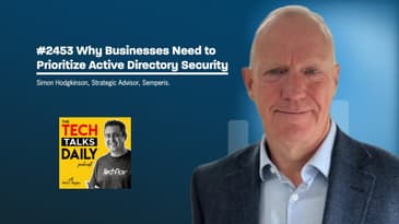 2453: Semperis - Why Businesses Need to Prioritize Active Directory Security