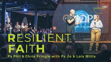 Conversation: Resilient Faith (with Ps Jo & Lois Willis)