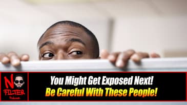 You Might Get Exposed Next! Be Careful With These People!