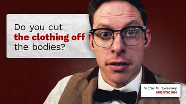 Does the mortician cut off clothing from the deceased?  Victor M. Sweeney explains.