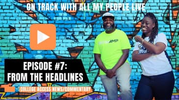 On Track With All My People Live Episode 7-From The Headlines