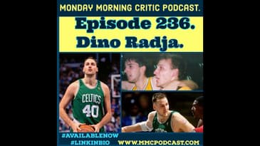 (Episode 236) "Boston Celtics" Hall of Famer: Dino Radja.