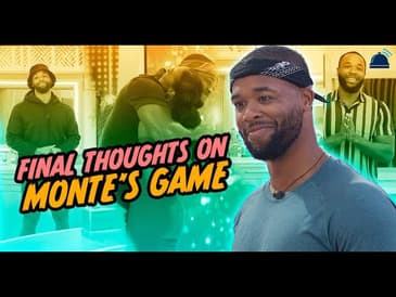 Final Thoughts on Monte Taylor's Big Brother 24 Game