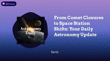 From Comet Closures to Space Station Shifts: Your Daily Astronomy Update
