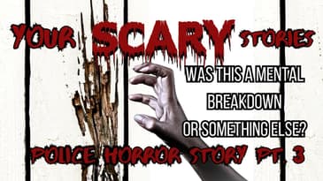 Police Horror Story Part 3 of 5