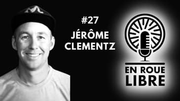 #27 - Jérôme Clementz - Le tout premier Roi de l'Enduro VTT