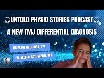 Untold Physio Stories - A New TMJ Differential Diagnosis