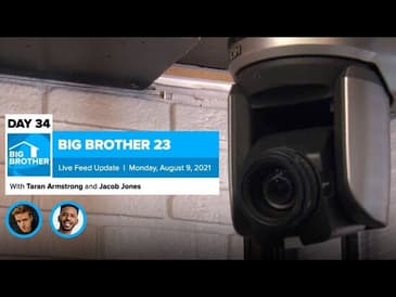 Big Brother 23 Day 34 Live Feed Update | Aug 9, 2021