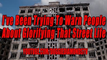 I’ve Been Trying To Warn People About Glorifying That Street Life