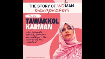 S2 E4. Woman and Change: Activism with Tawakkol Karman, Yemeni Nobel Laureate