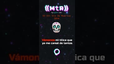 S3 E3: Día de Muertos 2024