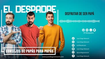 El Despadre - Disfrutar de ser papá - Consejo de Nayar