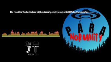 The Man Who Worked In Area 51 | Bob Lazar Special Episode with UAPsAndYorkshireTea | ParaNormality
